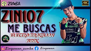 Zin107 | Me Buscas | Electro Brazilian Funk | Zumba Fitness choreography