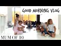Good Morning Vlog / MOM OF 10 @Taina Licciardo-Toivola