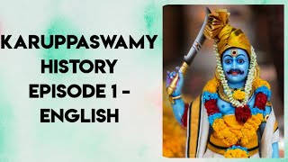 Karuppaswamy History Episode 1 in English - Introduction of Lord Karuppaswamy | Karuppuswamy