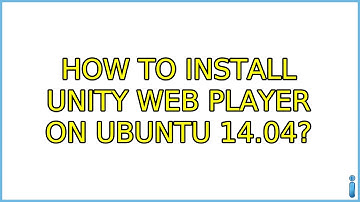 Ubuntu: How to install unity web player on Ubuntu 14.04?