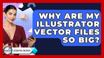 Why Are My Illustrator Vector Files So Big? - Design Tool Unlocked