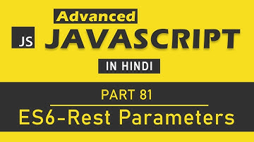 Advanced JavaScript Tutorial in Hindi [Part 81] - Rest parameters in ES6