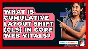 What Is Cumulative Layout Shift (CLS) In Core Web Vitals? - SearchEnginesHub.com