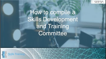 How to compile a Skills Development and Training Committee