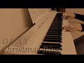 Christmas Ring  / GLAY ピアノ 弾いてみた* Piano cover ピアノソロ アレンジ