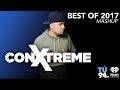 Dj xtreme best of 2017 mash up