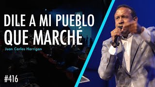 Dile a mi pueblo que marché - Pastor Juan Carlos Harrigan