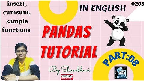 Pandas Tutorial Part:08 | Insert function | cumsum function | sample function | python pandas
