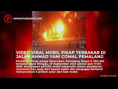 Video Viral Mobil Pikap Terbakar di Jalan Ahmad Yani Comal Pemalang