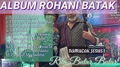 Album Rohani Batak Rita Butar Butar Na Mulak Jasus i.  - Durasi: 48:56. 