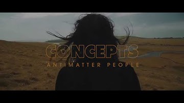 Antimatter People - Concepts (Official Video)