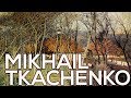Mikhail Tkachenko: A collection of 62 paintings (HD)