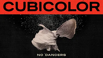 Cubicolor - No Dancers