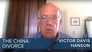 Victor Davis Hanson | The China Divorce | #CLIP