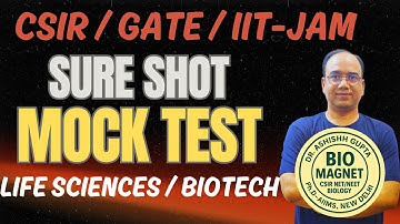 SURE SHOT MOCK TEST- CSIR- LIFESCIENCES/ GATE/ IIT-JAM- / DR ASHISHH GUPTA / BIOMAGNET5/ BIOMAGNET