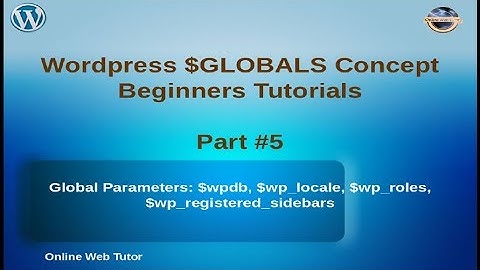 Wordpress Global Variables Tutorial for beginners from scratch (Part#5) | wpdb, wp_locale, wp_roles