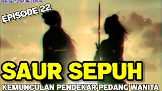 SAUR SEPUH TV SERIES (22) | THE APPEARANCE OF A FEMALE SWORDSWORD IN HALIMUN VILLAGE