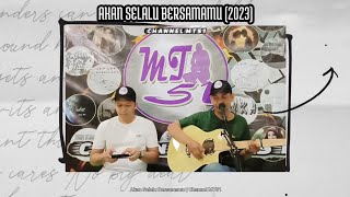 Download Lagu CHANNEL MT51 - AKAN SELALU BERSAMAMU (2023) MP3