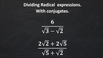 Divide radical expressions with conjugates