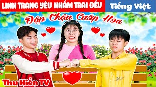 LINH TRANG YÊU NHẦM TRAI ĐỂU|| Tình Yêu Đôi Lứa 💕Tổng Hợp Cổ tích Đời thực Hay Nhất #183💕Thu Hiền TV