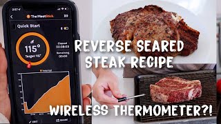 How to Reverse Sear Steak? The MeatStick Wireless Thermometer Review