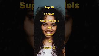 Top 10 Female Super Models Of India In 2023 