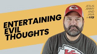 Entertaining Evil Thoughts • Jesus, Jimmy & Java Episode 129
