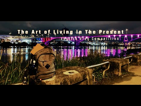 The Art of Living in The Present | English Vlog Competition