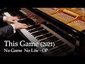 This game (2021) - No Game No Life [Piano] / Konomi Suzuki