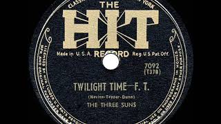 Video thumbnail of "1944 HITS ARCHIVE: Twilight Time - Three Suns (their original version)"