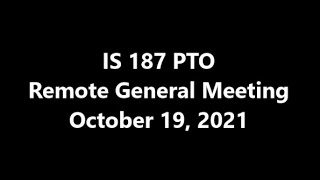 IS 187 PTO Remote General Meeting, October 19, 2021