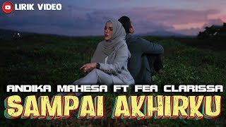 Andika Mahesa Feat. Fea Clarissa - Sampai Akhirku | Lyric Video