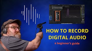 How To Record Digital Audio: a beginner's guide