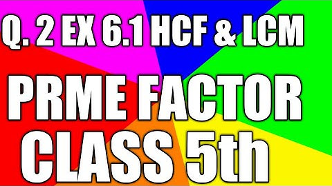 Exercise 6.1 HCF AND LCM class 5th CHAPTER- 6 ncert  cbse board math