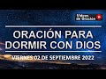 ORACIÓN PARA DORMIR CON DIOS La Noche De Hoy Viernes 02 De Septiembre Del 2022