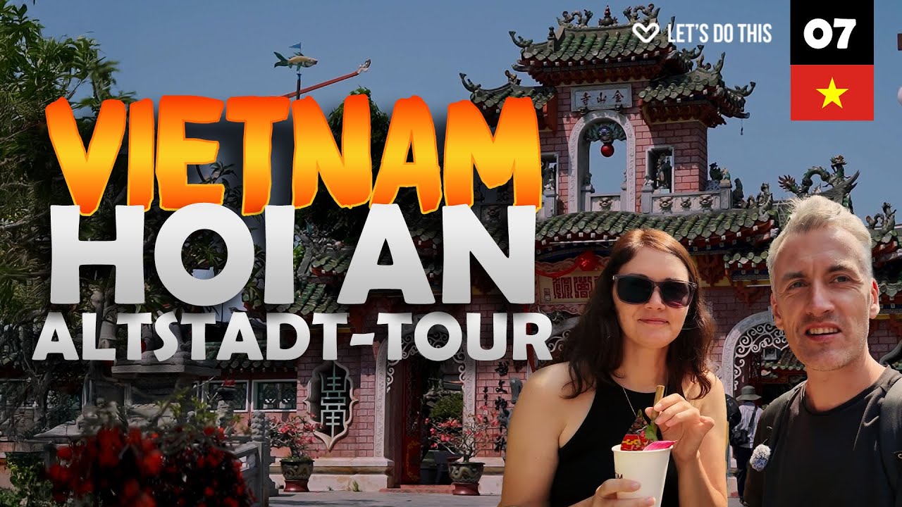 HOI AN, VIETNAM – Erste Eindrücke im Jahr 2025 – Besser als DA NANG?