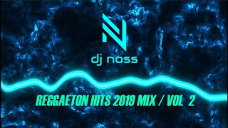 REGGAETON HITS 2019 MIX | DJ NOSS | VOL 2
