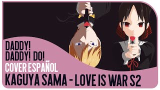 【Kura & Enmanuel】Kaguya Sama - Love is war (Season 2) | Daddy! Daddy! Do! OP [Cover español]