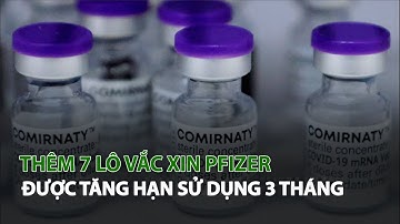 Thêm 7 lô Vắc Xin Pfizer được tăng hạn sử dụng 3 tháng| VTC14