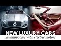 Top 10 New Luxury Electric Cars You Must See in 2017