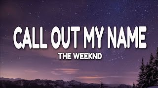 The Weeknd  Call Out My Name (Lyrics)