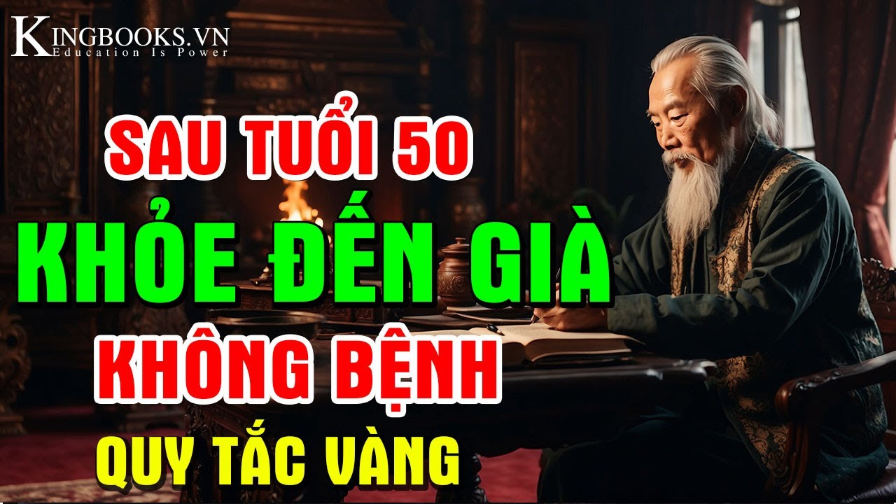 QUY TẮC VÀNG SỐNG KHỎE MỖI NGÀY SAU TUỔI 50 THUẬN TỰ NHIÊN | KINGBOOKS