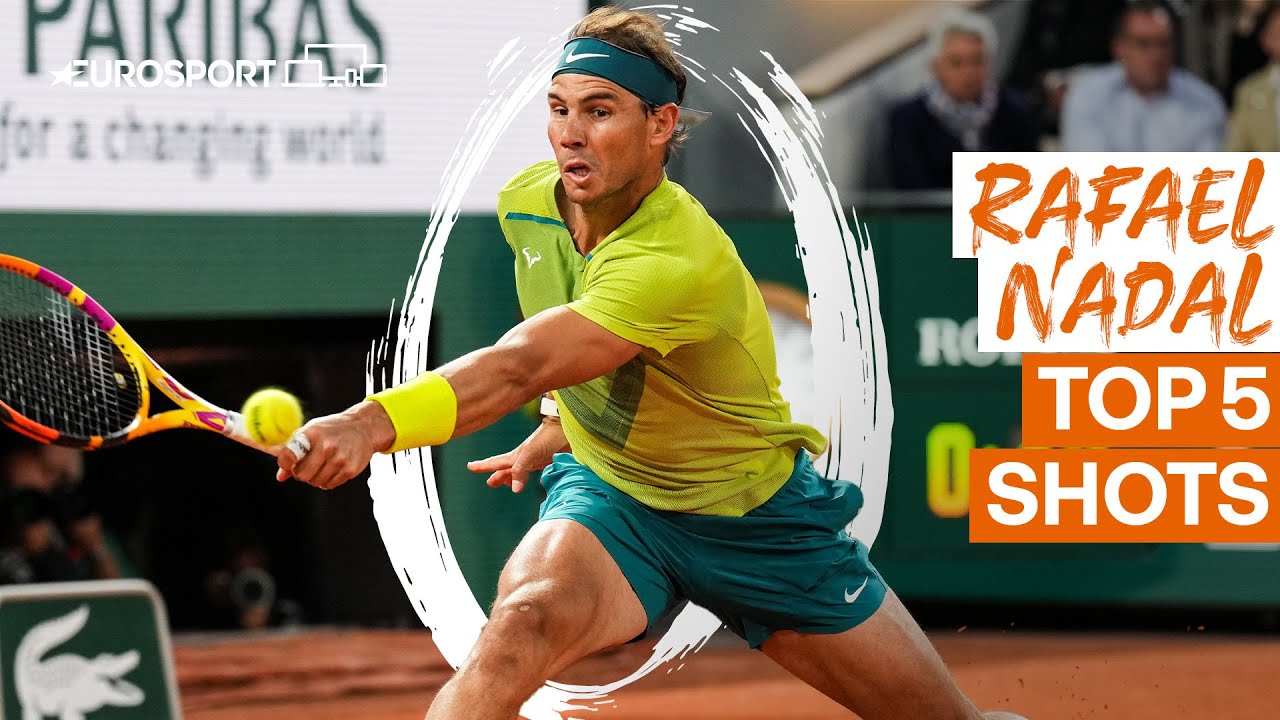 Rafael Nadal Top 5 shots 2022 Roland Garros Eurosport Tennis