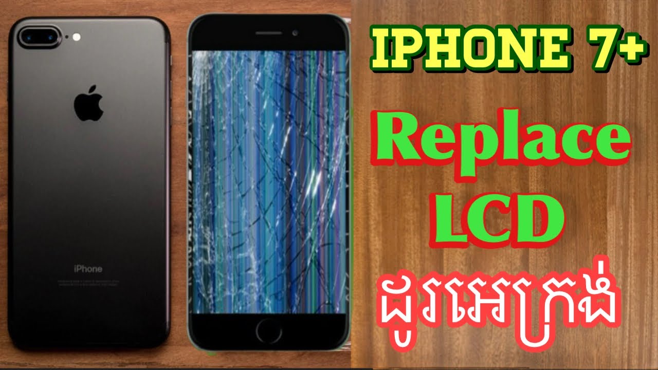 iPhone 7 Plus Replaced New LCD របៀបដូរអេក្រង់ IPhone 7Plus / NS Phone Shop