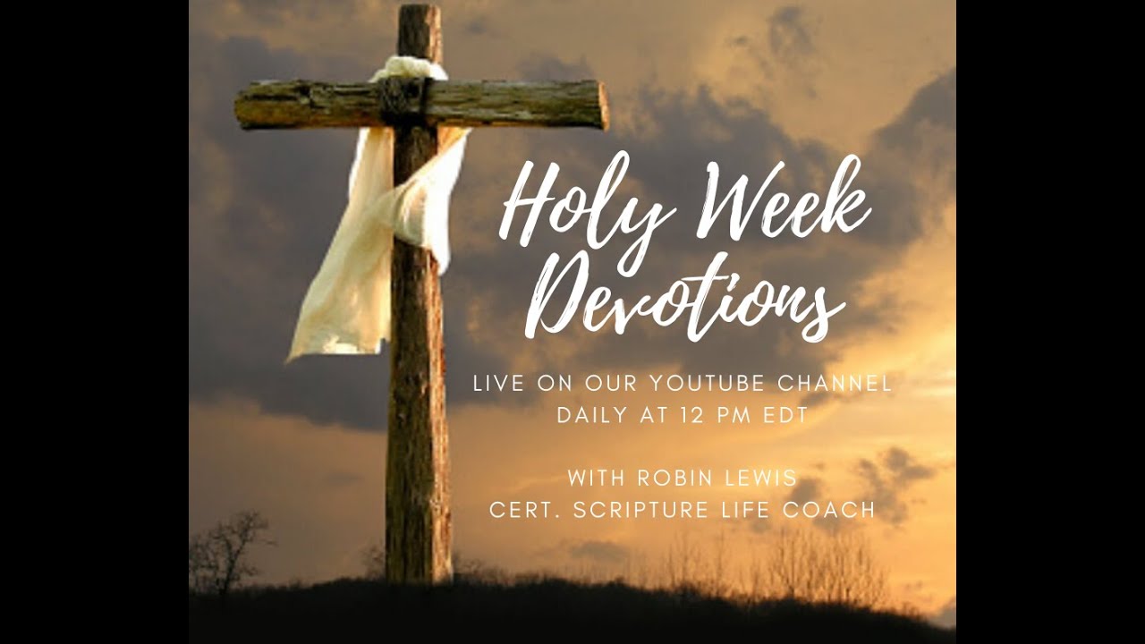Holy Week Devotions, episode 2 YouTube
