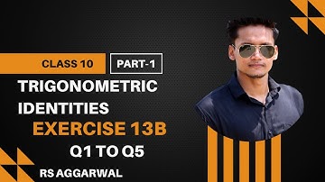 Trigonometric Identities Class 10 Ex 13B Q1 to Q5 | RS Aggarwal | CBSE | Rajmith Study