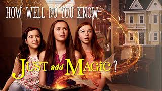 How well do you know Just Add Magic? | Just add magic quiz | Tale of Two Sisters