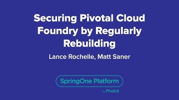 Securing Pivotal Cloud Foundry by Regularly Rebuilding