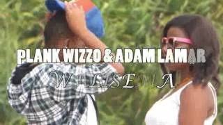 Plank wizzo ft Adam Lamar-Walisema Resimi