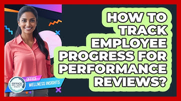 How To Track Employee Progress For Performance Reviews?